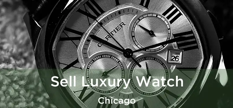 Sell Luxury Watch Chicago