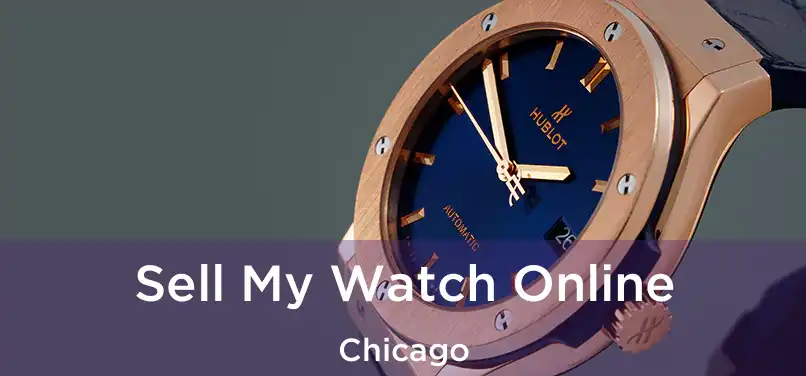 Sell My Watch Online Chicago