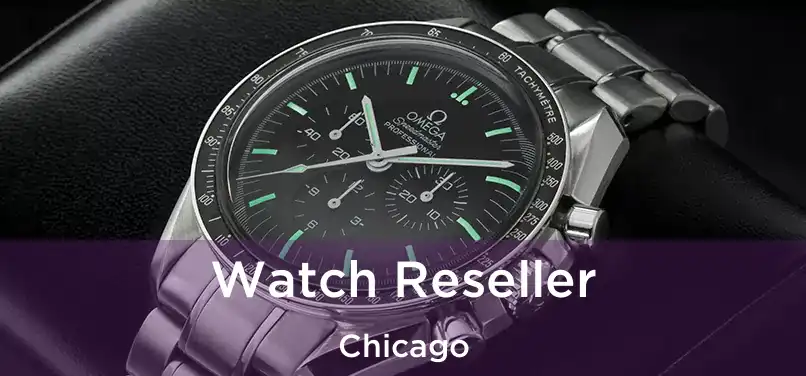 Watch Reseller Chicago