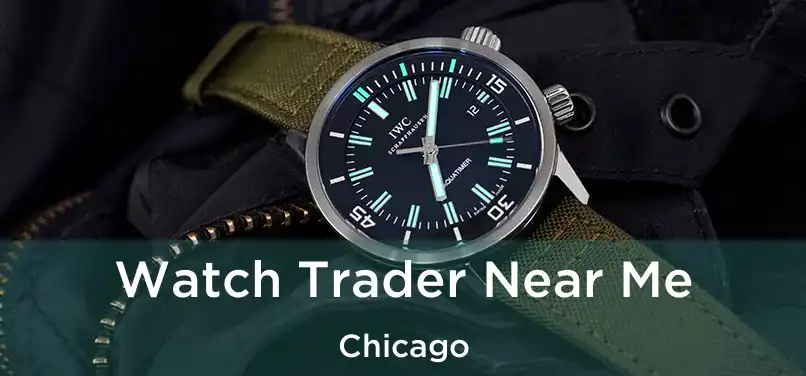 Watch Trader Near Me Chicago